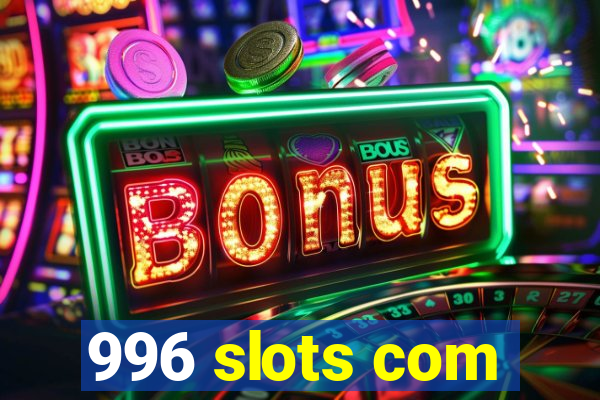 996 slots com